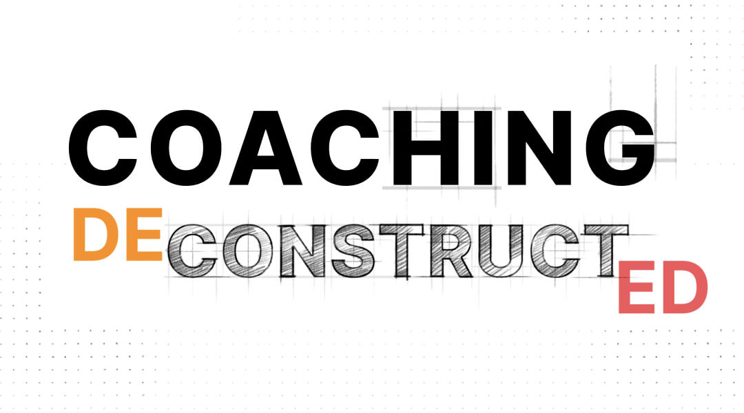 Coaching Deconstructed