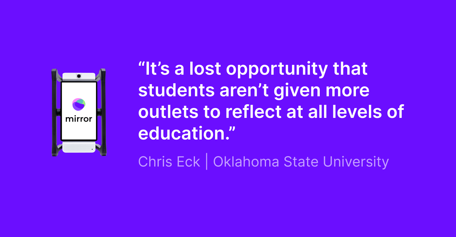 The image is of Chris Eck, Oklahoma State University as quoted, “It’s a lost opportunity that students aren’t given more outlets to reflect at all levels of education.”