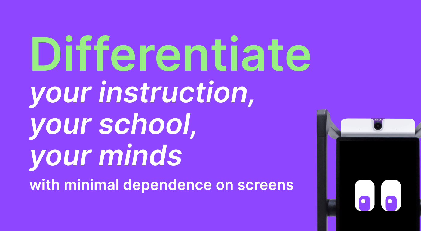 Differentiate your instruction, your school, your minds with minimal dependence on screens