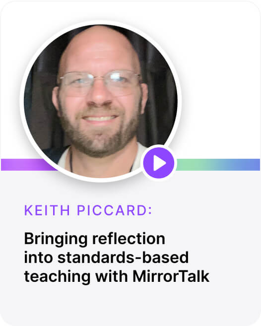 Bringing reflection  into standards-based teaching with MirrorTalk Keith Piccard: