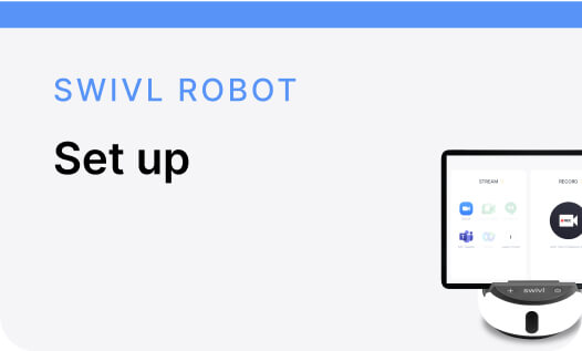 Swivl Robot Set up