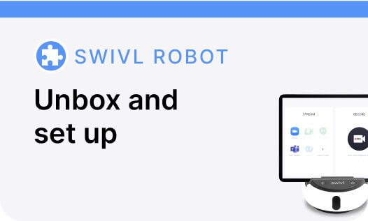 Swivl Robot  Unbox and  set up