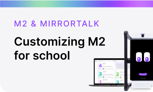 Customizing M2 for school M2 & Mirrortalk