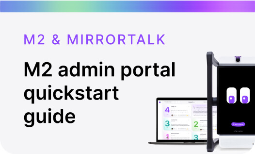 M2 admin portal quickstart 
guide M2 & Mirrortalk