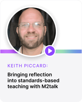 Bringing reflection  into standards-based teaching with M2Talk Keith Piccard: