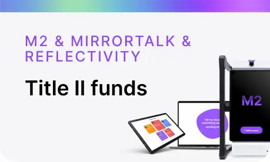 M2 & MirrorTalk & Reflectivity Title II funds