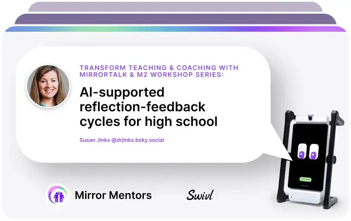 Transform teaching & coaching with MirrorTalk & M2 Workshop Series:  AI-supported reflection-feedback cycles for high school  Mirror Mentor workshop series Explore how M2 transforms teaching and leadership through hands-on workshops, real-time feedback, and collaborative learning.
