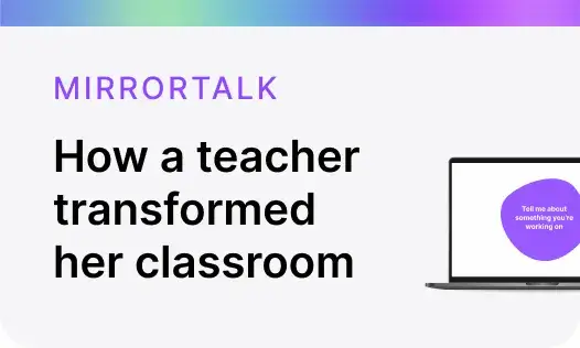 How a teacher transformed  her classroom MirrorTalk
